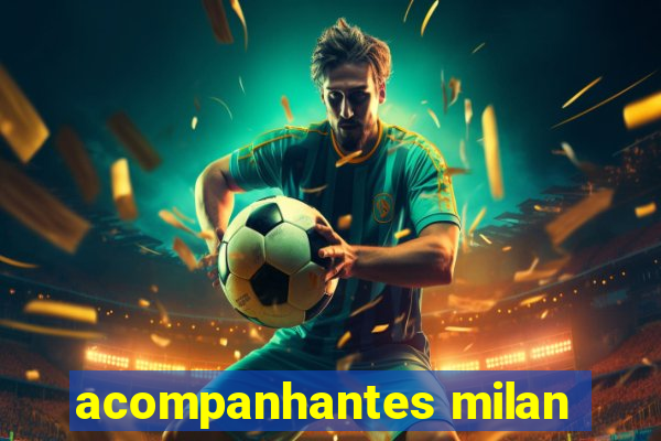 acompanhantes milan